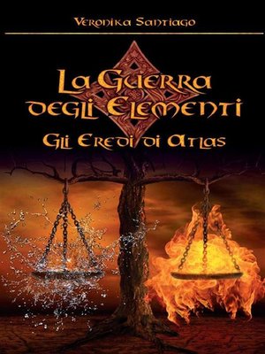 cover image of Gli Eredi di Atlas. La Guerra degli Elementi Volume 1